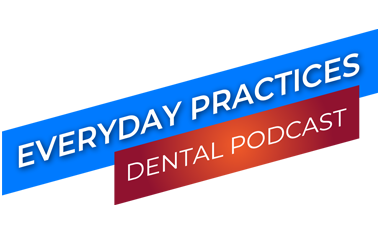 Everyday Practices Dental Podcast