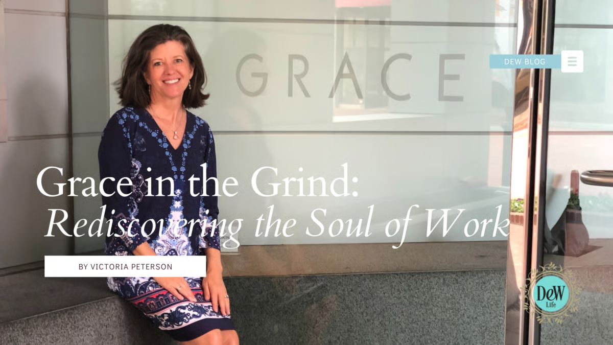Grace in the Grind: Rediscovering the Soul of Work