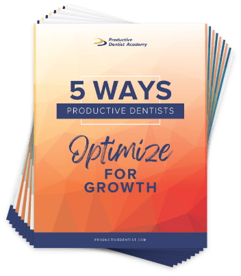 5 Ways Productive Dentists Optimize for Growth Article