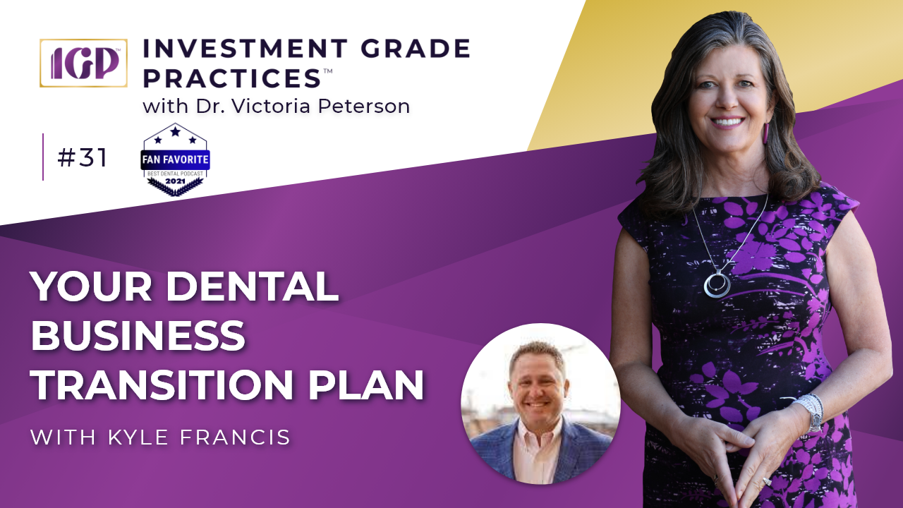 Episode 31 Your Dental Business Transition Plan with Kyle Francis