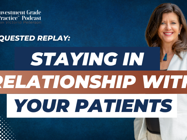 Staying in Relationship with Your Patients (E.137)