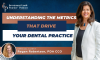 Understanding the Metrics that Drive Your Dental Practice (E. 144) (featured image)