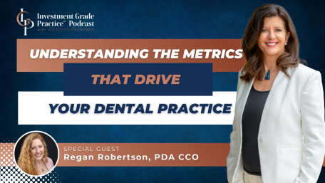 Understanding the Metrics that Drive Your Dental Practice (E. 144)