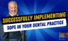 Successfully Implementing SOPs in Your Dental Practice (E.238) (featured image)