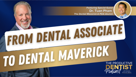 From Dental Associate to Dental Maverick (E.242)