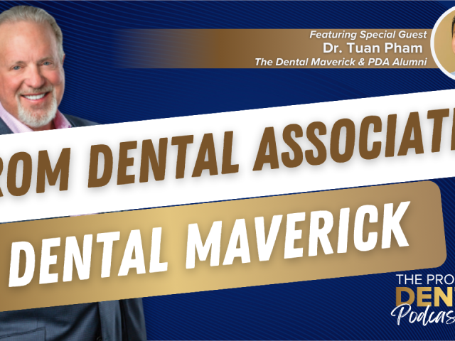 From Dental Associate to Dental Maverick (E.242)