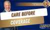 Care Before Coverage (E.257) (featured image)