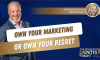 Own Your Marketing Or Own Your Regret (E.261) (featured image)