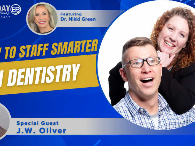 How to Staff Smarter in Dentistry (E. 262)