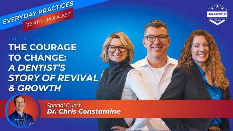 The Courage to Change: A Dentist’s Story of Revival & Growth (E.271)