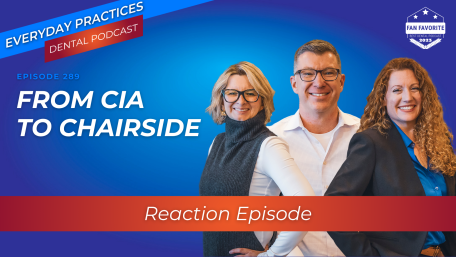 From CIA to Chairside: Reaction Episode (289)
