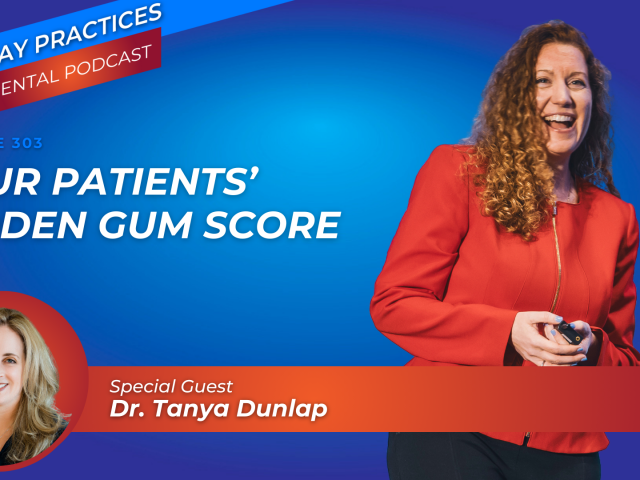 Your Patients’ Hidden Gum Score (E.303)