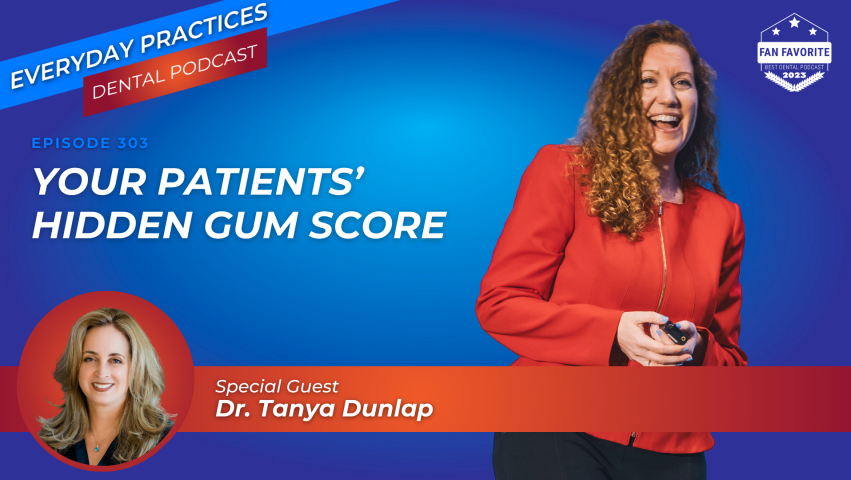 Your Patients’ Hidden Gum Score (E.303) (featured image)