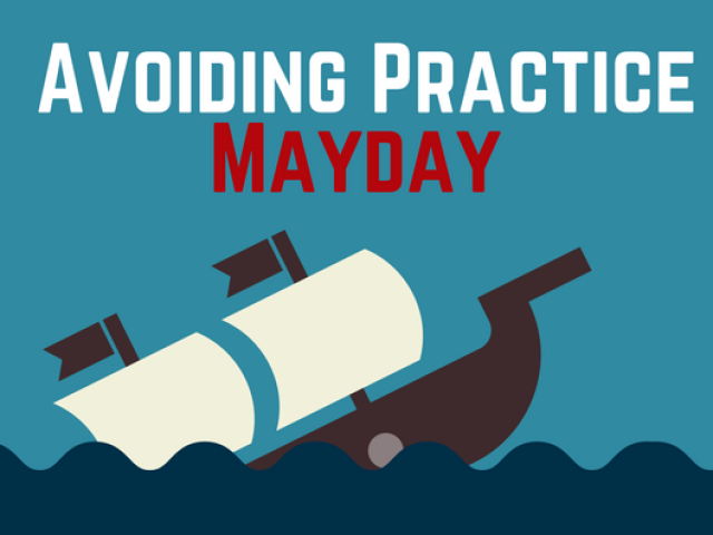 No More Mayday: Avoiding Crisis in Your Practice