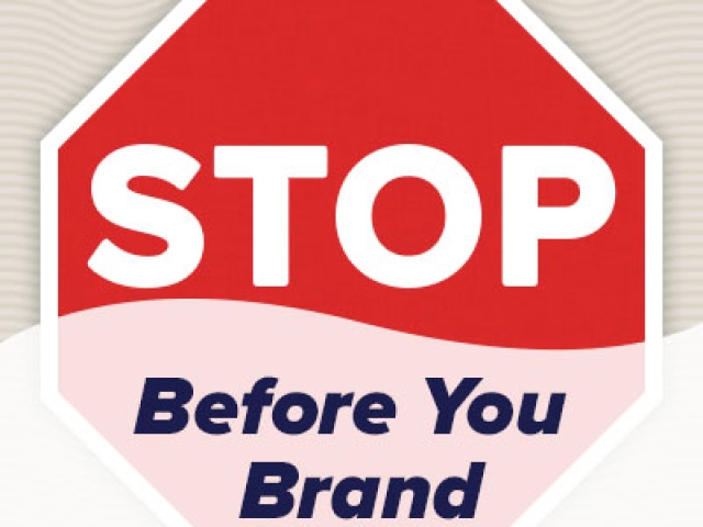 Branding 101: Stop!…Before You Brand
