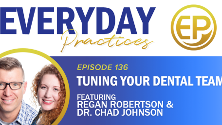 Episode 136 – Tuning Your Dental Team
