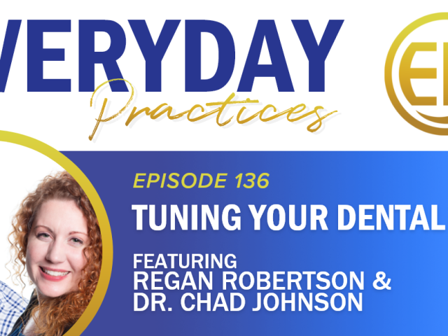 Episode 136 – Tuning Your Dental Team
