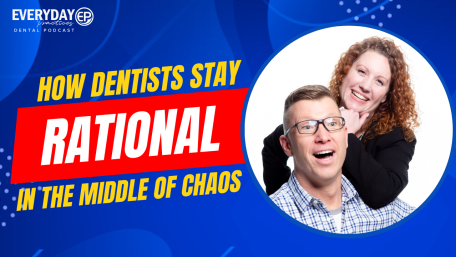 Episode 181 – You’re in Control: How Dentists Stay Rational in the Middle of Chaos