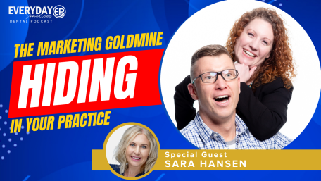 Episode 182 – The Marketing Goldmine Hiding in Your Dental Practice