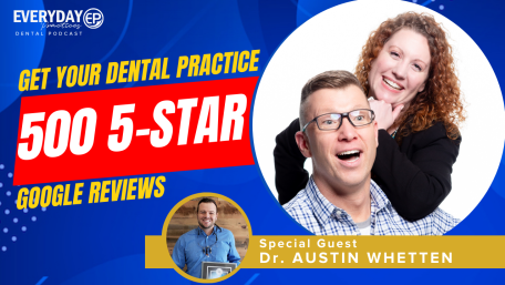 Episode 184 – Get Your Dental Practice 500 5-Star Google Reviews