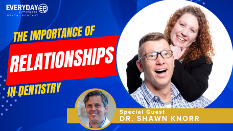 Episode 185 – The Importance Of Relationships In Dentistry
