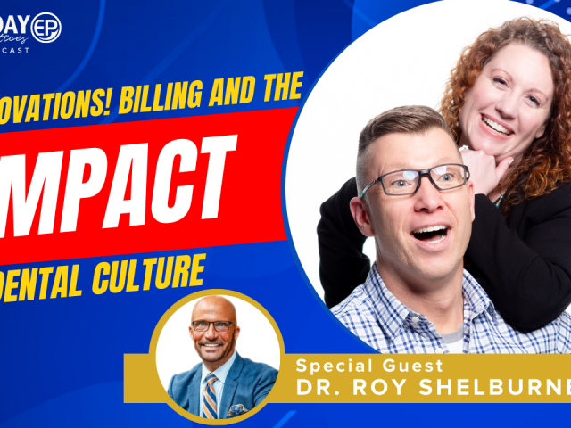 Episode 186 – Innovations! Billing and the Impact on Dental Culture