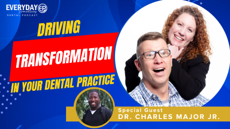 Episode 187: Driving Transformation in Your Dental Practice