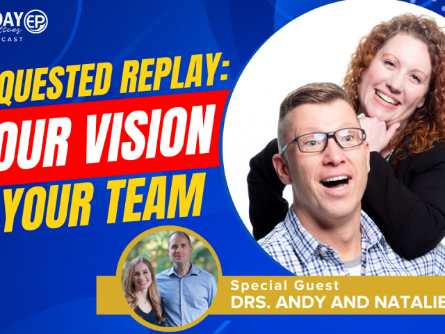 Episode 211 – Requested Replay: Your Vision & Your Team