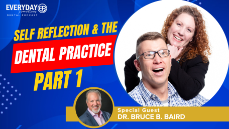 Episode 220 – Self Reflection & the Dental Practice, Part 1