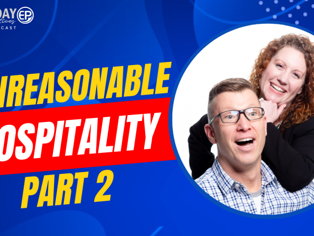 Episode 226 – Unreasonable Hospitality, Part 2