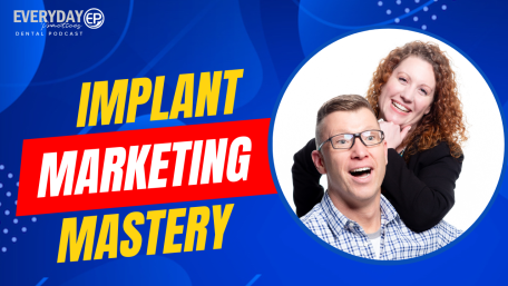 Episode 230 – Implant Marketing Mastery