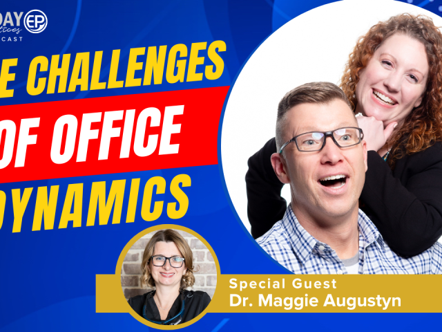 Episode 234 – The Challenges of Office Dynamics
