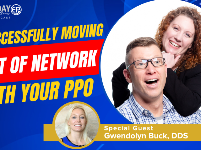 Episode 243 – The Blueprint: Successfully Moving Out of Network with Your PPO