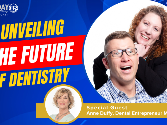 Anne Duffy: Empowering Women in Dentistry Through Innovation and Community (E.246)