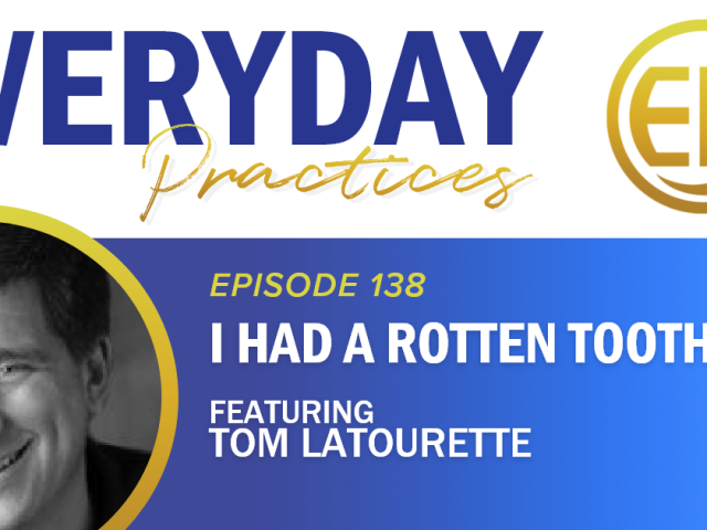 Episode 138 – I Had a Rotten Tooth with Tom Latourette
