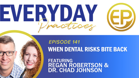 Episode 141 – When Dental Risks Bite Back