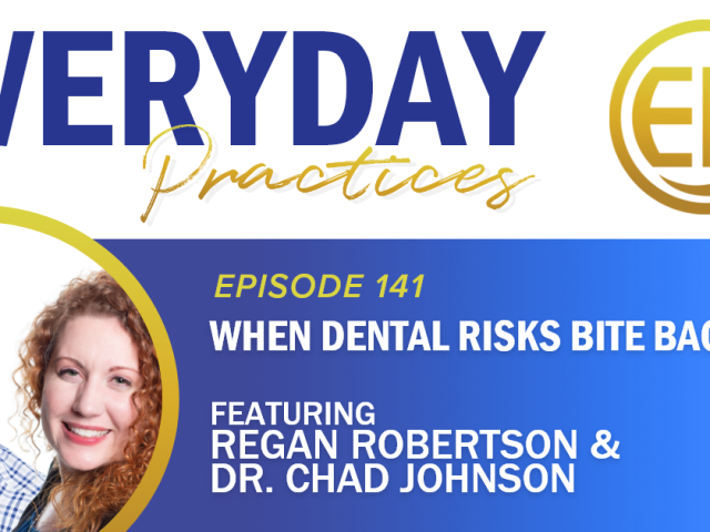 Episode 141 – When Dental Risks Bite Back