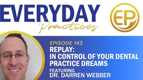 Replay – In Control of Your Dental Practice Dreams with Dr. Darren Webber