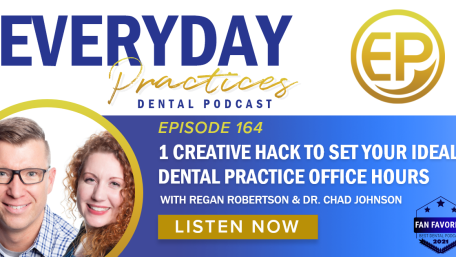 Episode 164 – 1 Creative Hack to Set Your Ideal Dental Practice Office Hours