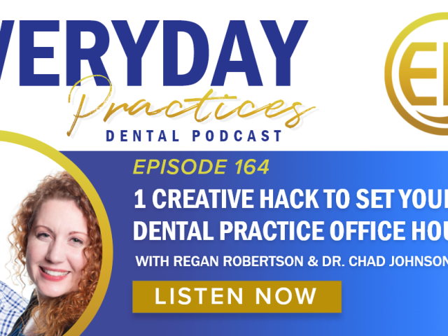 Episode 164 – 1 Creative Hack to Set Your Ideal Dental Practice Office Hours