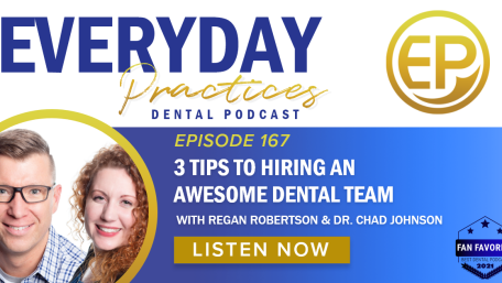 Episode 167 – 3 Tips For Hiring an Awesome Dental Team