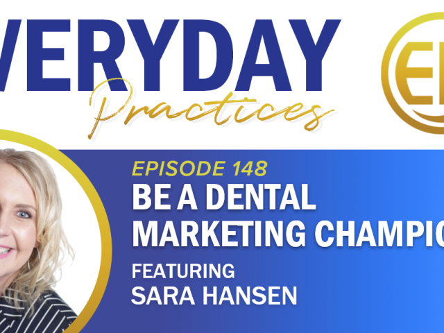 Episode 148 – Be a Dental Marketing Champion with Sara Hansen