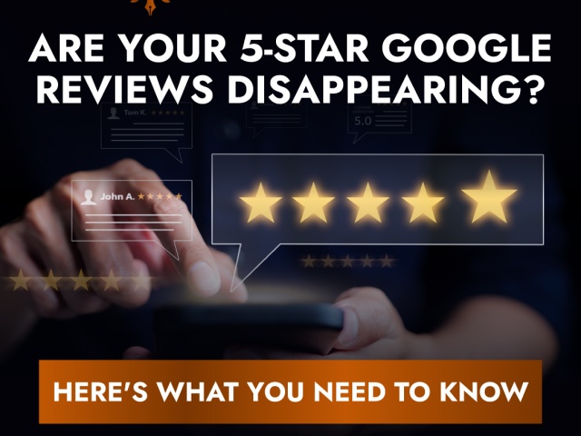 Are Your 5-Star Google Reviews Disappearing? Here’s What You Need to Know