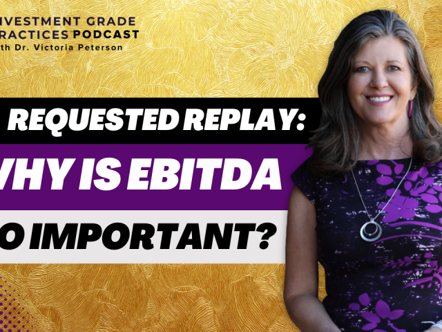 Episode 105 – Requested Replay: Why Is EBITDA So Important?