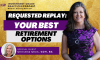 Episode 110 – Requested Replay: Your Best Retirement Options (featured image)