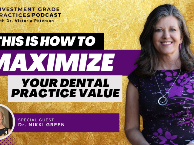 Episode 61 – How to Maximize the Value of Your Dental Practice