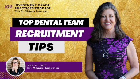 Episode 63 – Top Dental Team Recruitment Tips with Dr. Maggie Augustyn