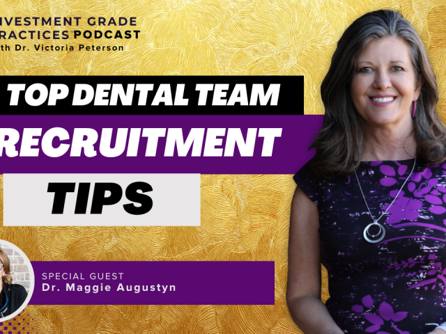 Episode 63 – Top Dental Team Recruitment Tips with Dr. Maggie Augustyn