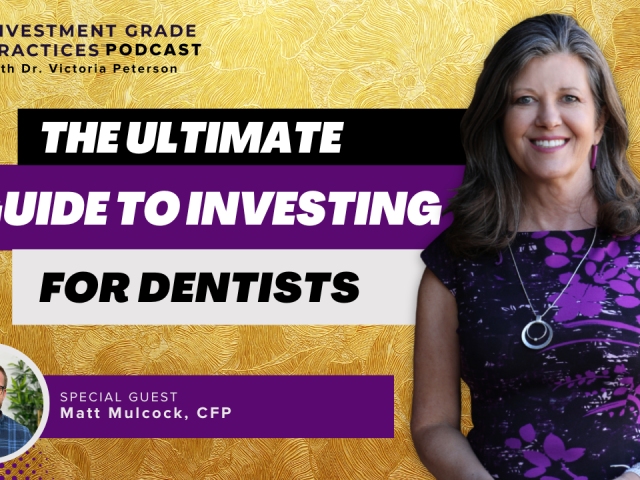 Episode 65: The Ultimate Guide to Investing for Dentists