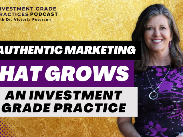 Episode 70 – Authentic Marketing That Grows an Investment Grade Practice